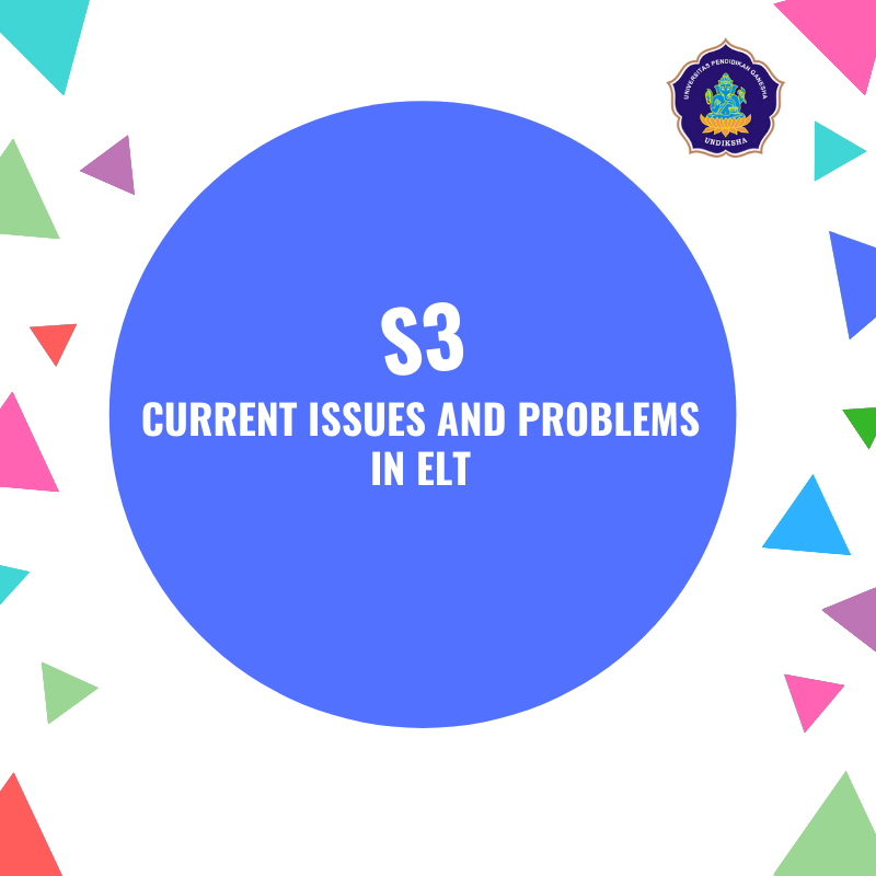 Current Issues and Problems in ELT (S3)
