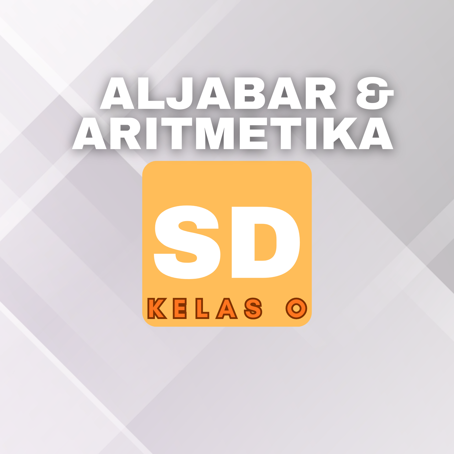 GSDS124208-155527-20252-Aljabar dan Aritmatika SD